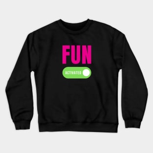 Fun Activated Crewneck Sweatshirt